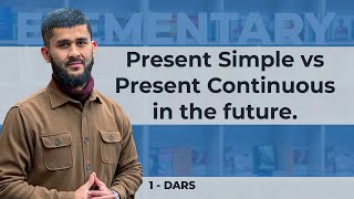 Present Simple vs Present Continuousin the future.  #lesson1  #1dars #elementary