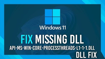 Fix api-ms-win-core-processthreads-l1-1-1.dll Missing Error | Windows 11 Simple Fix