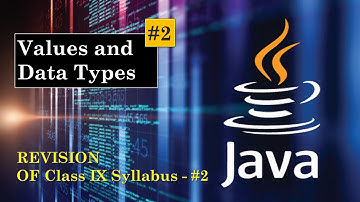 Values and Data types in Java Part 2 |Data types | Comments | Variables | ICSE Computer Applications