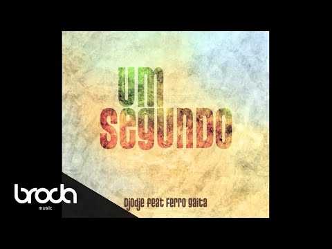 Djodje - Um Segundo feat. Ferro Gaita [NEW 2013 - OFFICIAL]