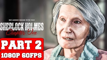 Sherlock Holmes Chapter One Gameplay Walkthrough Part 2 - No Commentary (PC Full Game)