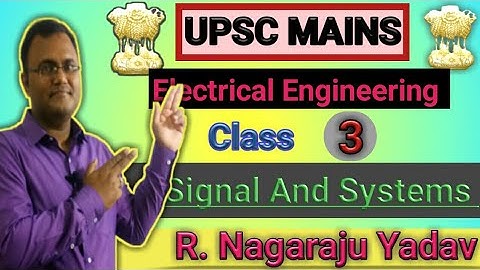 Lecture = 3 Signals and Systems (UPSC  Civil Service Exam  ) MAINS Solutions