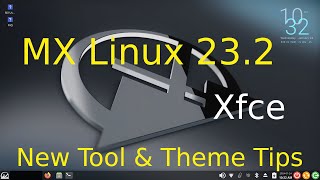 MX Linux 23.2 - New Xfce - New Folder Tool & Theme Tips. screenshot 4