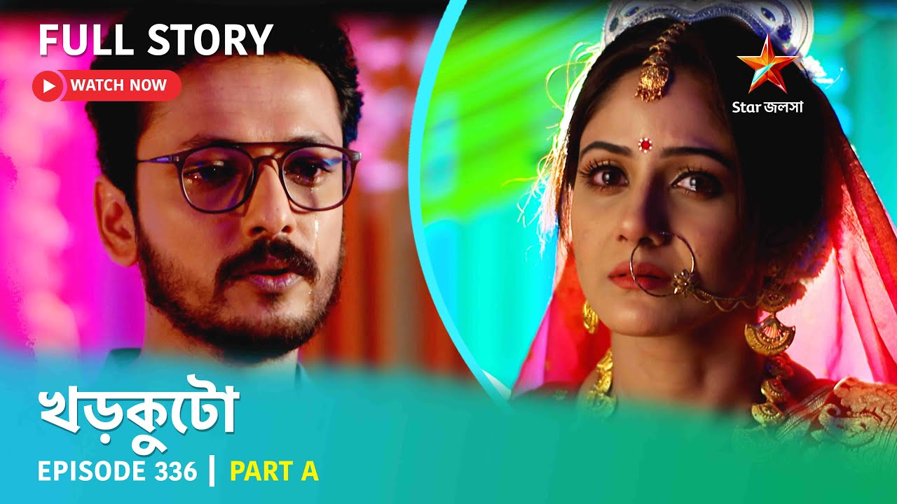 Full Story | Khorkuto | Episode 336 | Part A