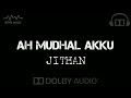 Ah Mudhal Akku | Jithan | Tamil Hits | Dolby Surround 🎧