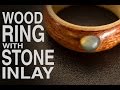 How to make Wood Ring with Stone Inlay