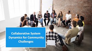 Collaborative System Dynamics for Community Challenges