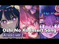 All Oshi no ko insert song full - Ai solo ver. ♪ ( CV. Rie Takahashi)