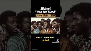 Slipknot - Wait and Bleed (AI 1950s Soul)