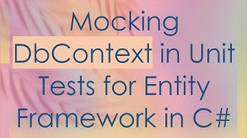 Mocking DbContext in Unit Tests for Entity Framework in C#