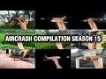 Aircrash Compilation Season 15