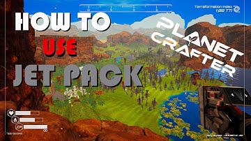 Planet Crafter How to use Jet Pack