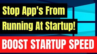 how to disable startup programs in windows 10 and boost windows startup speed | simple & quick