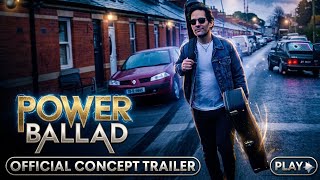POWER BALLAD: Official Concept Trailer(2026) 