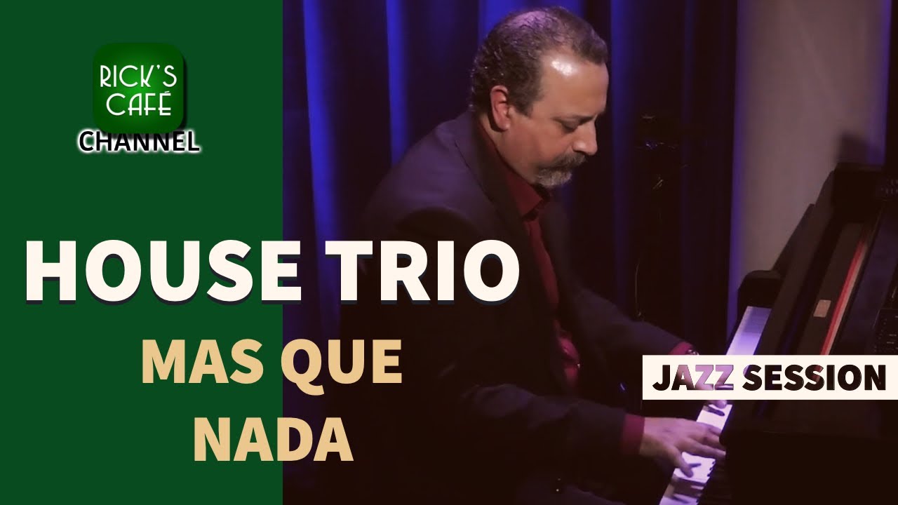Trio Jazz at Rick's Café -Issam-Maurice-Najib - Mas Que Nada