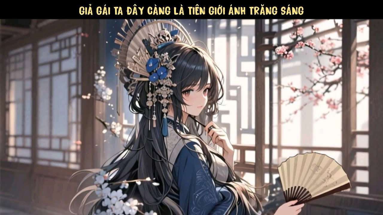 TẬP 3(drop) - GIẢ GÁI TA ĐÂY CÀNG LÀ TIÊN GIỚI ÁNH TRĂNG SÁNG