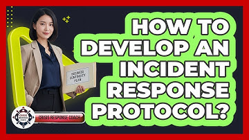 How To Develop An Incident Response Protocol?