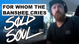 Sold Soul - For whom the banshee cries Reaction
