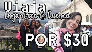 VISITA INGAPIRCA&CUENCA POR $30 (ﾉ･ｪ･)ﾉ #Vlog3