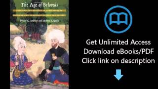 Download The Age of Beloveds: Love and the Beloved in Early-Modern Ottoman and European Culture  PDF
