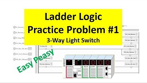 Ladder Logic Practice Problem #1 - 3 Way Light Switch
