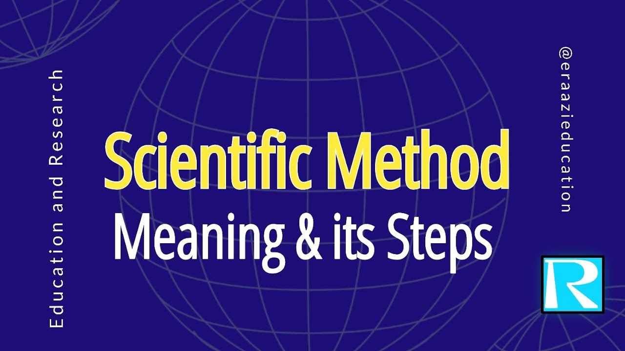 Scientific Method - Meaning and its Steps