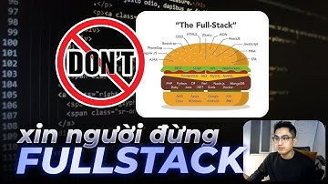 đừng chọn làm fullstack dev
