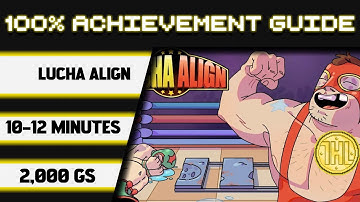 Lucha Align 100% Achievement Walkthrough * 2000GS in 10-12 Minutes *