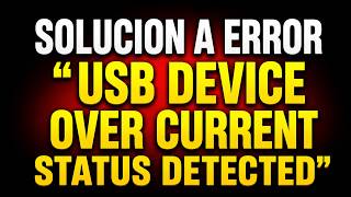 SOLUCION ERROR "USB DEVICE OVER CURRENT STATUS DETECTED" FACIL PC NO ENCIENDE