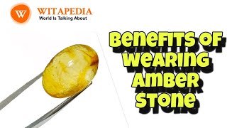 Benefits of wearing Amber Stone - @Witapedia