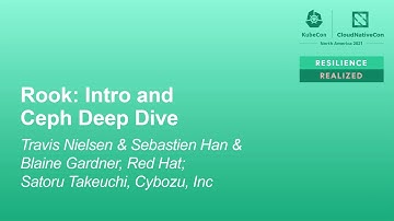 Rook: Intro and Ceph Deep Dive - Travis Nielsen, Sebastien Han, Blaine Gardner & Satoru Takeuchi