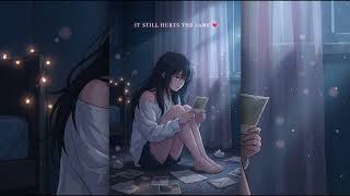IT STILL HURTS THE SAME 💔 | Nightcore 2026 (Sped Up + Sad Vibes)