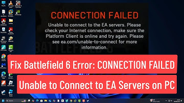 Fix Battlefield 6 Error: Connection Failed – Unable to Connect to EA Servers on PC