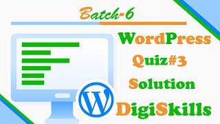 DigiSkills - WordPress Quiz 3 Solution Batch-8 | WordPress Quiz 3 digiskills | Assi4u