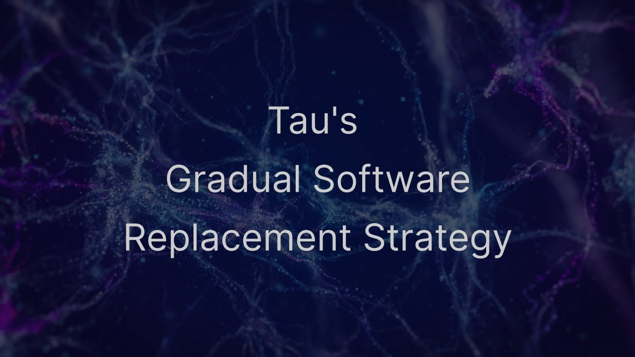 Tau's Gradual Software Replacement Strategy 🚀 - YouTube