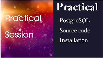 DAY 3: Postgres Database Installation by  Source Code Practical