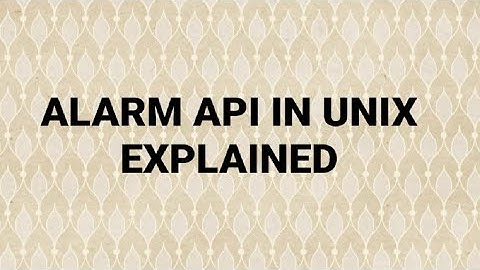 ALARM API IN UNIX EXPLAINED