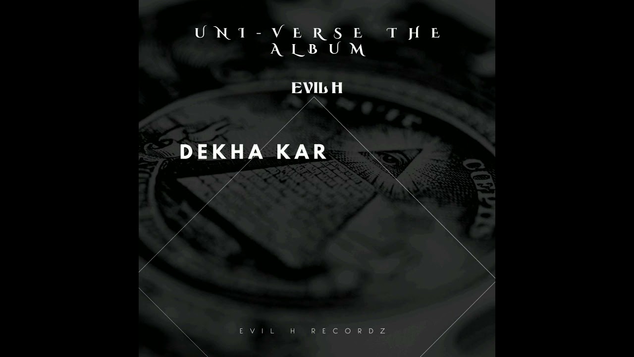 EVIL H - DEKHA KAR | UNI-VERSE THE ALBUM | 2021 | ( OFFICIAL AUDIO )