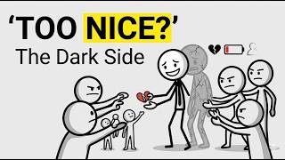 The Dark Side of Being Too Nice | Psychology Explained