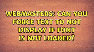 Webmasters: Can you force text to not display if font is not loaded? (2 Solutions!!)