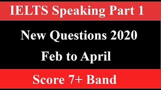 IELTS Speaking part 1 new questions 2020 | February to April | Must watch screenshot 2