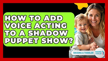How To Add Voice Acting To A Shadow Puppet Show? - Raising A Toddler