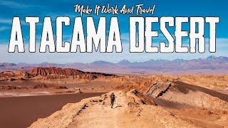 DRIEST PLACE ON THE PLANET - Atacama Desert, Chile Travel Guide