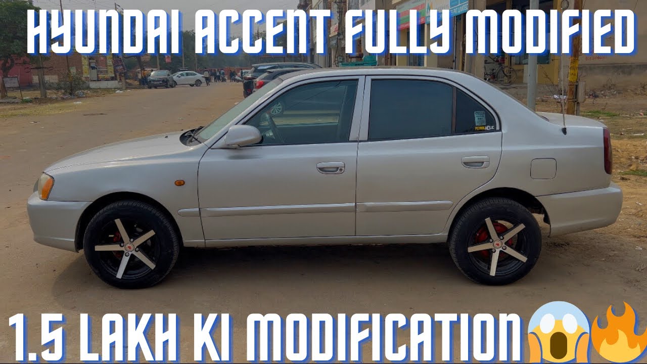 Hyundai Accent Fully Modified  15 Lakhs Modifications Hyundai Accent Alloy Wheels  modifiedcars