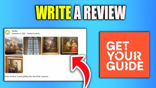 How To Write A Review On GetYourGuide - Updated For 2025
