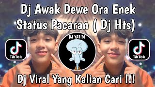 DJ AWAK DEWE ORA ENEK STATUS PACARAN NANGING NGOPO | DJ HTS MENGKANE VIRAL TIKTOK 2025 TERBARU !! 