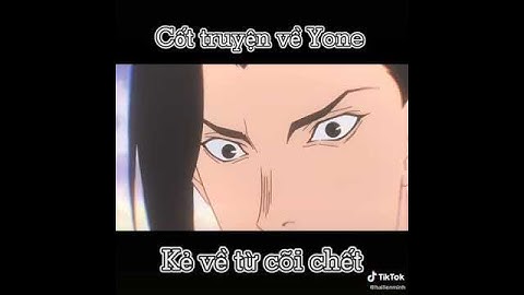 Cốt Chuyện Về Yone Kẻ Trở Về Từ Cõi Chết - Part 1