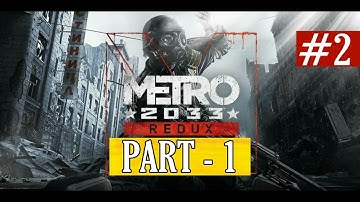 Metro 2033 Redux WALKTHROUGH ( Part - 1 ) - Max Setting | Gameplay | No Commentary | 2k HD 60 FPS