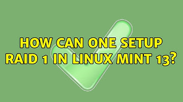 How can one setup RAID 1 in Linux Mint 13?