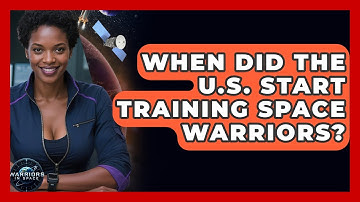 When Did the U.S. Start Training Space Warriors? - Warriors In Space